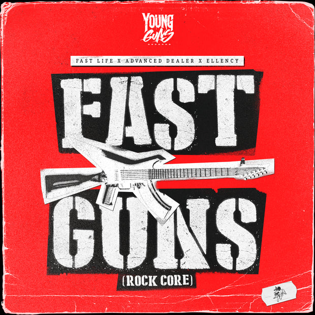 Fast Life x Advanced Dealer x Ellency - Fast Guns (Rock Core)